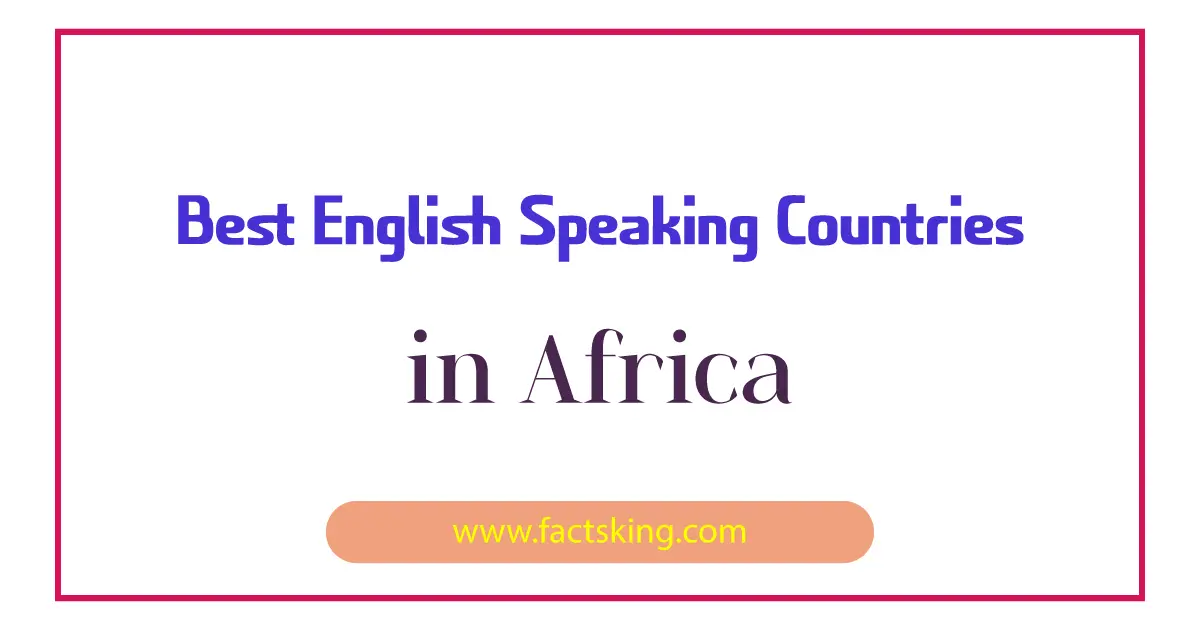 9-best-english-speaking-countries-in-africa-factsking