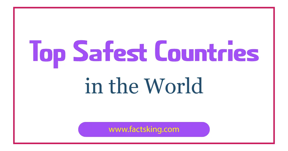 Top 10 Safest Countries In The World