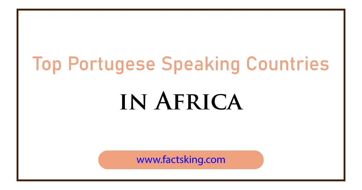 Top 6 Portugese Speaking Countries In Africa FactsKing Com   124 